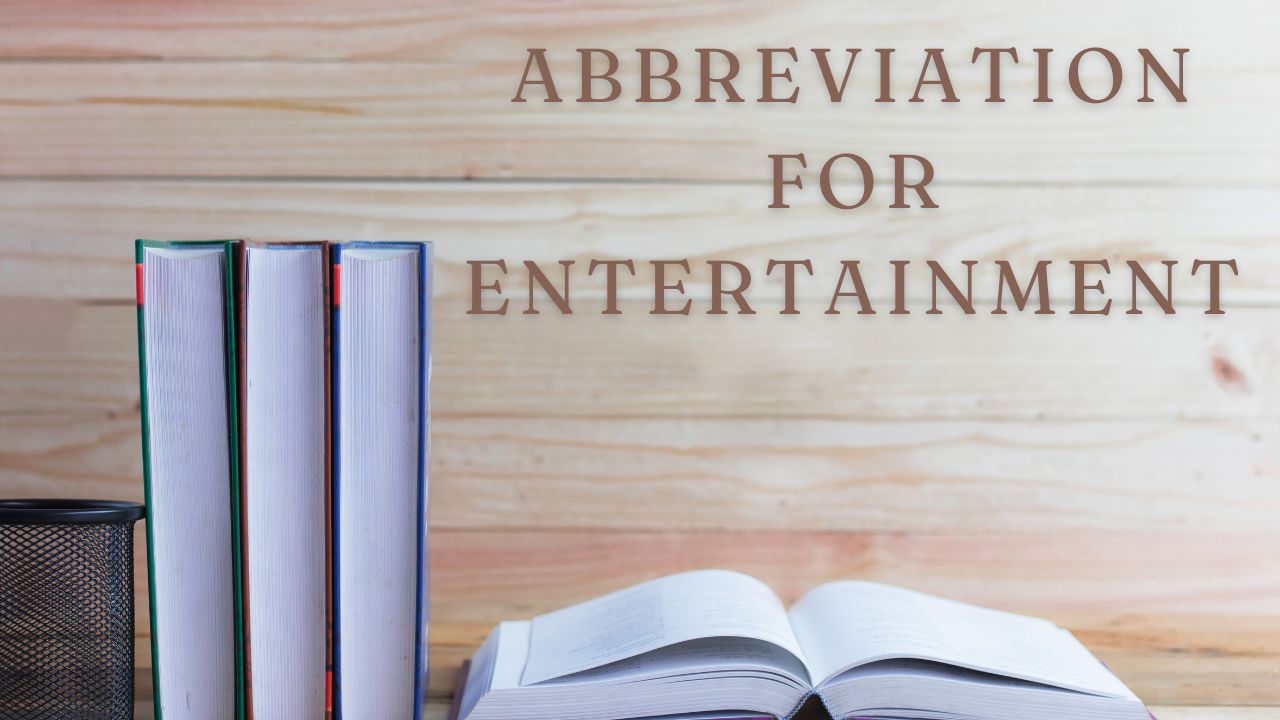 Abbreviation For Entertainment