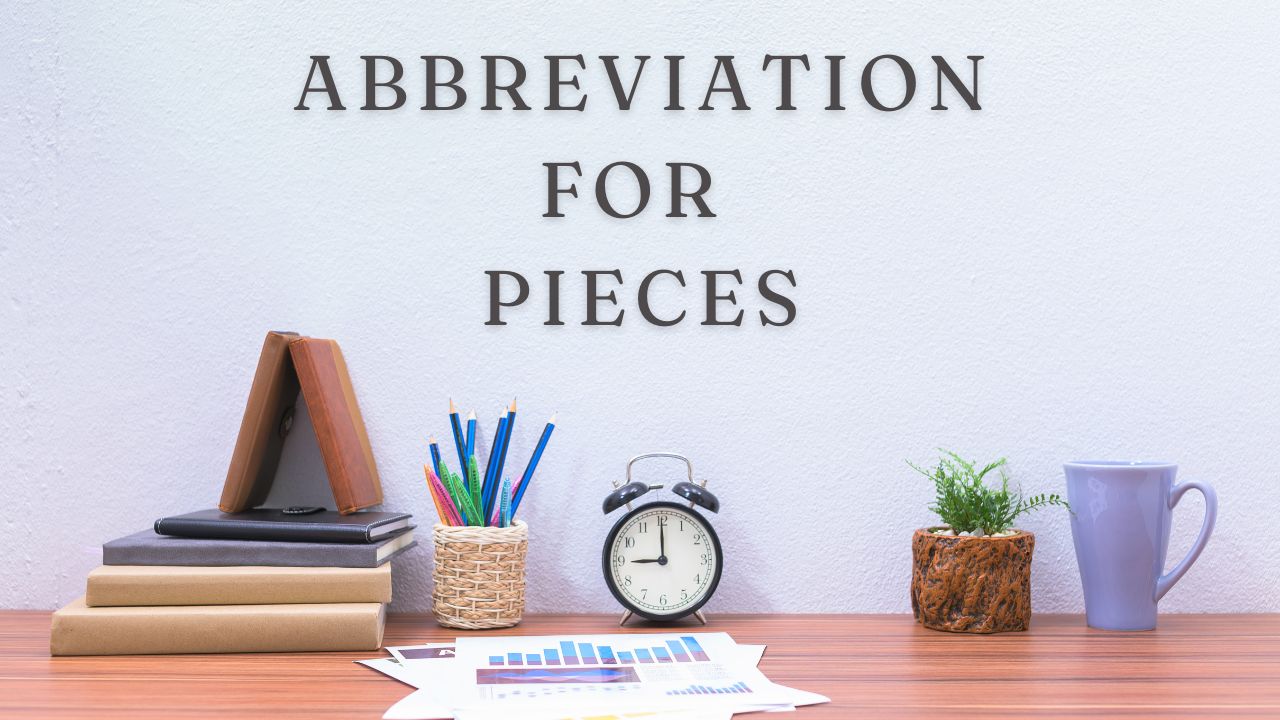 Abbreviation For Pieces