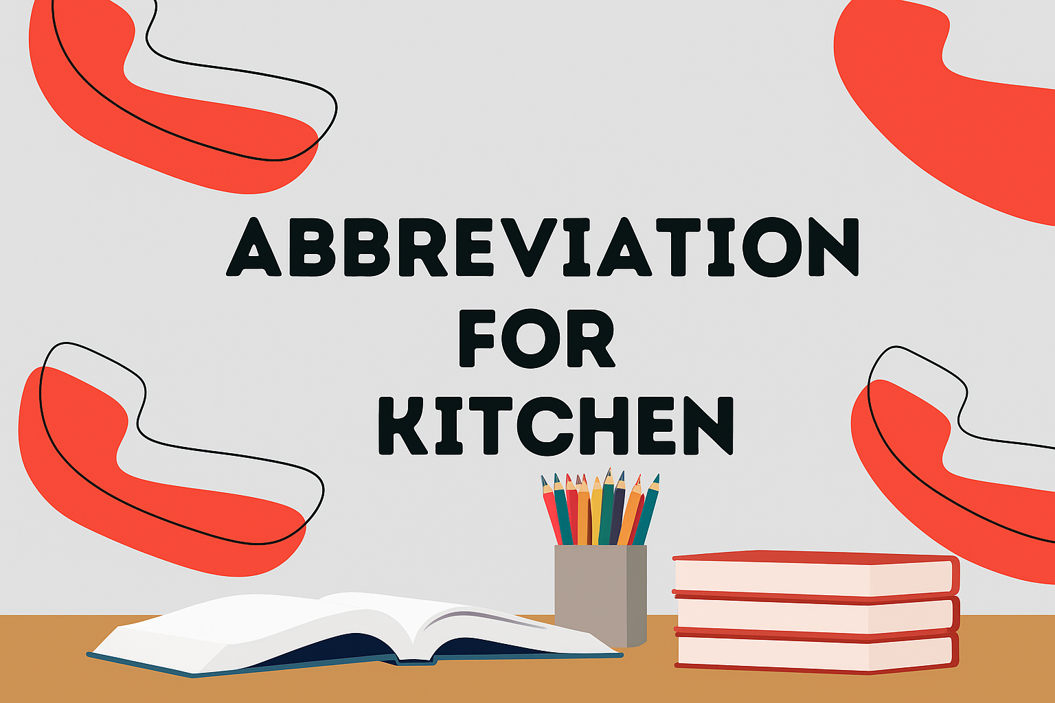 What Is The Abbreviation For Kitchen? Know The Terms