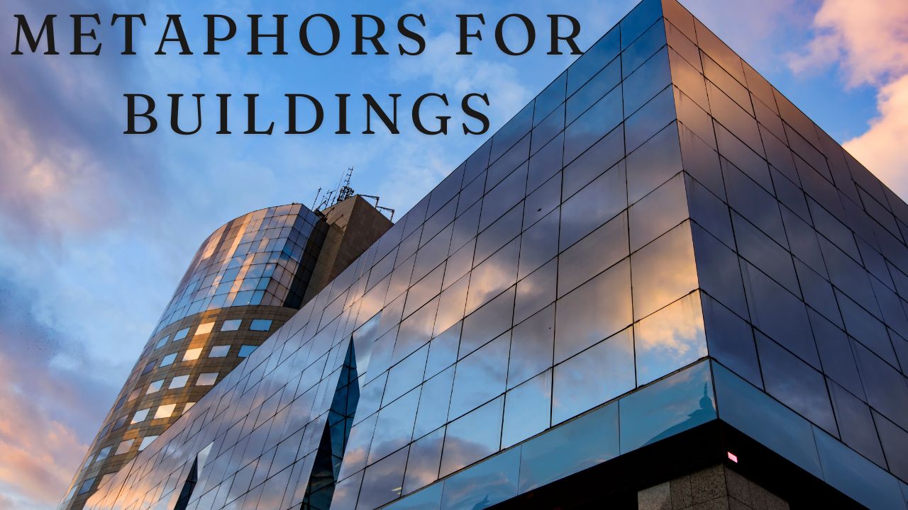 Metaphors For 
Buildings